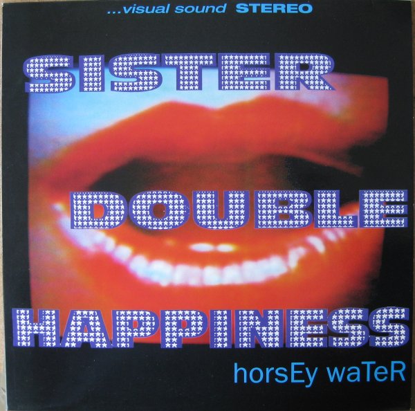 Sister Double Happiness-Horsey Water