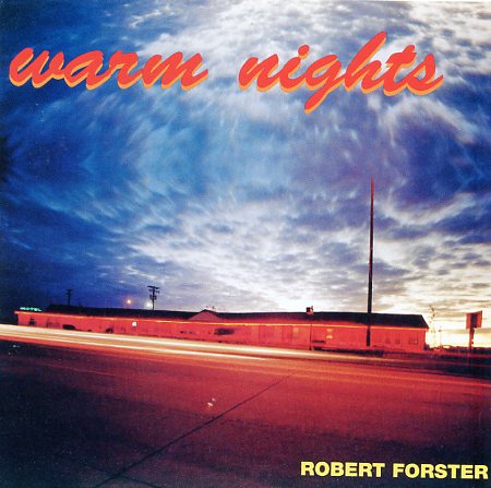 Robert Forster - Warm Nights