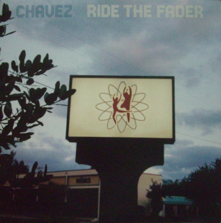 Chavez - Ride The Fader