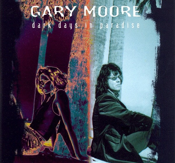 Gary Moore - Dark Days In Paradise