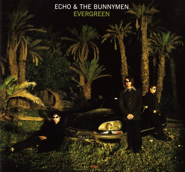 Echo & The Bunnymen - Evergreen