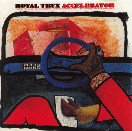 ROYAL TRUX - Accelerator