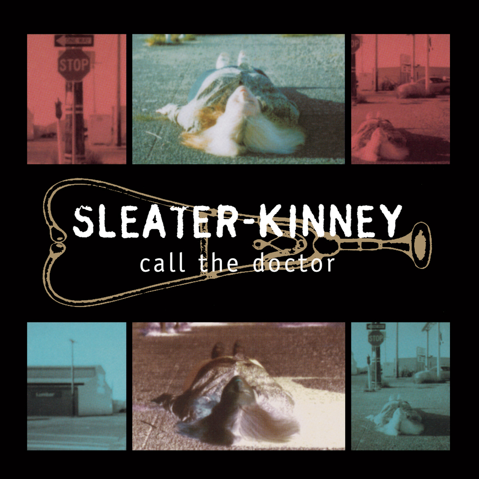 Sleater Kinney - Call The Doctor