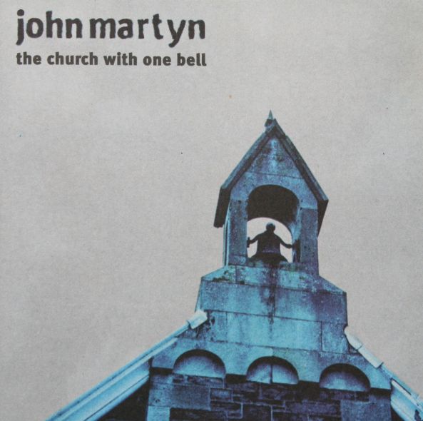 JOHN MARTYN - The Church With One Bell
