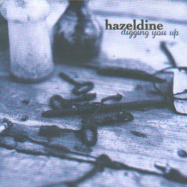 HAZELDINE - Digging You Up