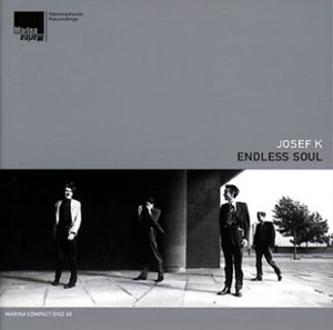 JOSEF K  - Endless Soul