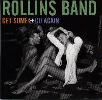 Rollins Band - Get Some Go Again