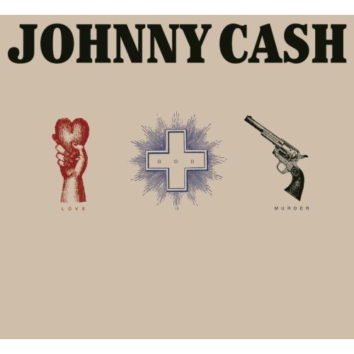 Johnny Cash - Love/ God/ Murder