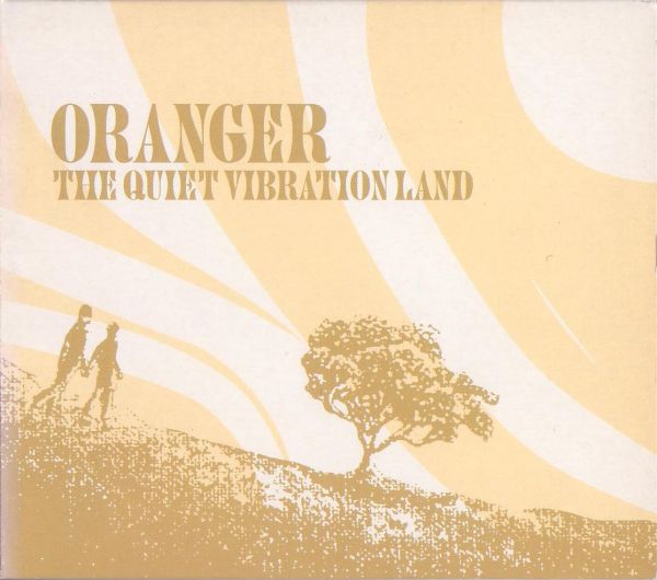 Oranger -The Quiet Vibration Land
