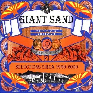 Giant Sand - Selections Circa 1990-2000