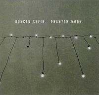 Duncan Sheik - Phantom Moon