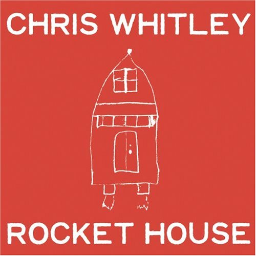 Chris Whitley  - Rocket House