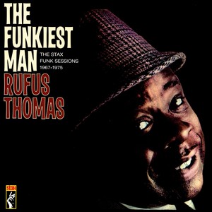 Rufus Thomas - The Funkiest Man