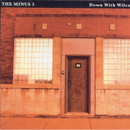 The Minus 5 Down With Wilco