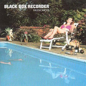 Black Box  Recorder - Passionoia