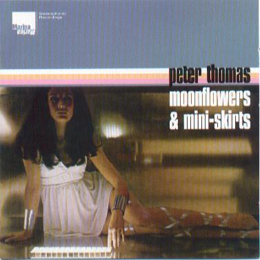 Peter Thomas - Moonflowers & Mini-Skirts