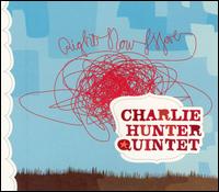 Charlie Hunter Quintet - Right Now Move
