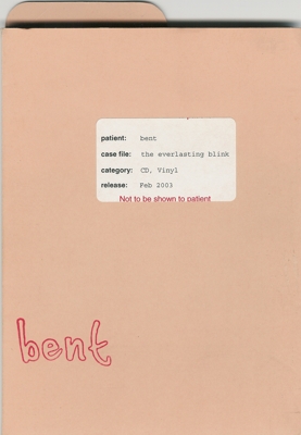 Bent - The Everlasting Blink