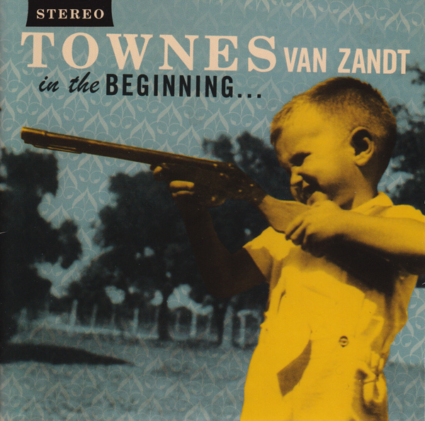 Townes Van Zandt - In The Beginning...