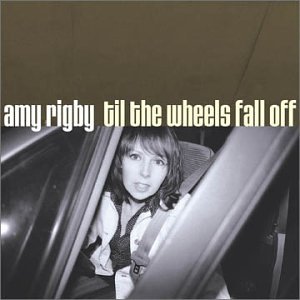 Amy Rigby - Til The Wheels Fall Off