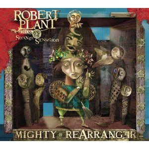 Robert Plant & The Strange Sensation - Mighty ReArranger