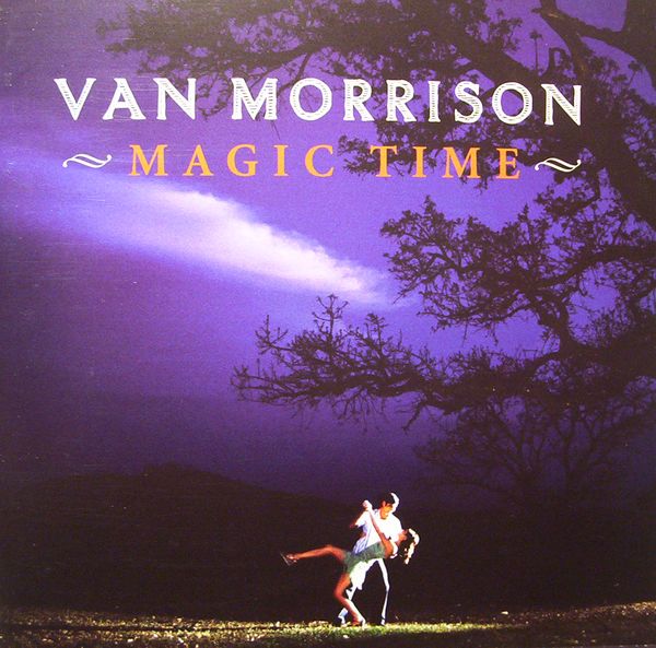 Van Morrison - Magic Time