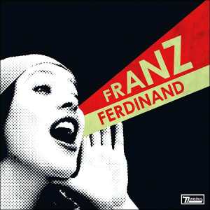 Franz Ferdinand - You Could Have It So Much Better...