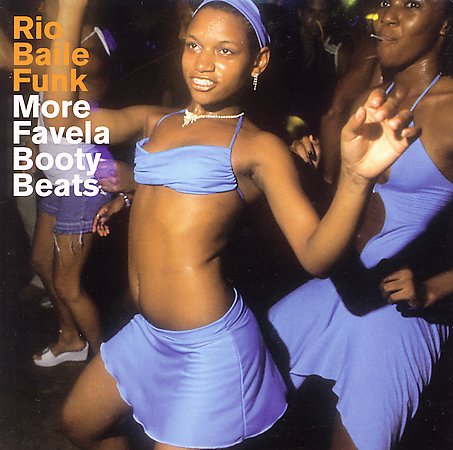 Rio Baile Funk -  More Favela Booty Beats