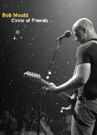 Bob Mould - Circle Of Friends