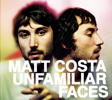 Matt Costa - Unfamiliar Faces