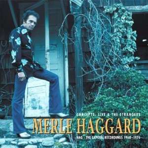 Merle Haggard - Concepts, Live & The Strangers