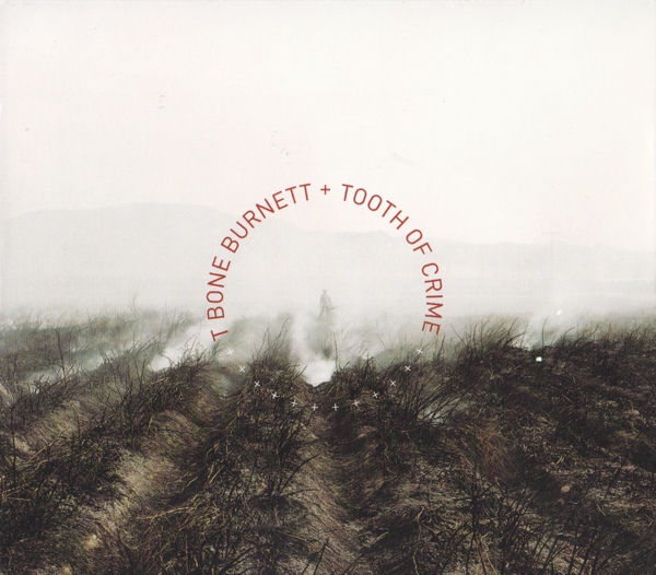 T-Bone Burnett - Tooth Of Crime