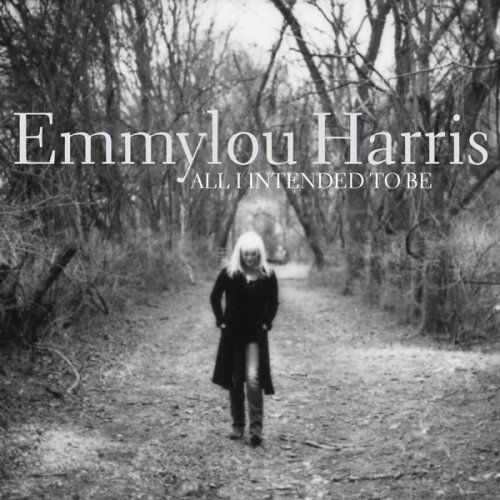 Emmylou Harris All I Intend To Be Cover