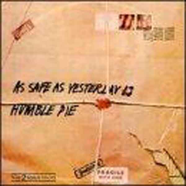 Humble Pie - As Safe As Yesterday Is