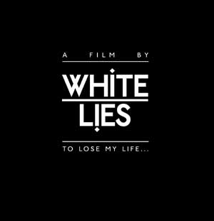White Lies To Lose My Life