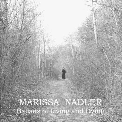Marissa Nadler - Ballads Of Living And Dying
