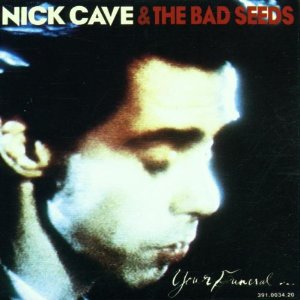 Nick Cave & The Bad Seeds - "Your Funeral... My Trial"