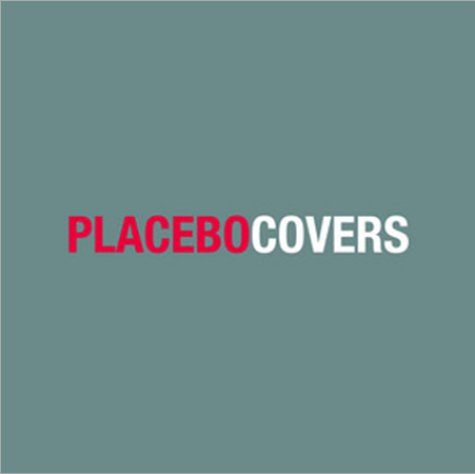 Placebo Covers Cover