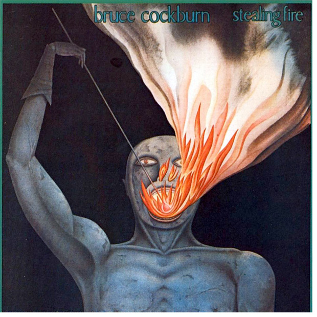 Bruce Cockburn - Stealing Fire