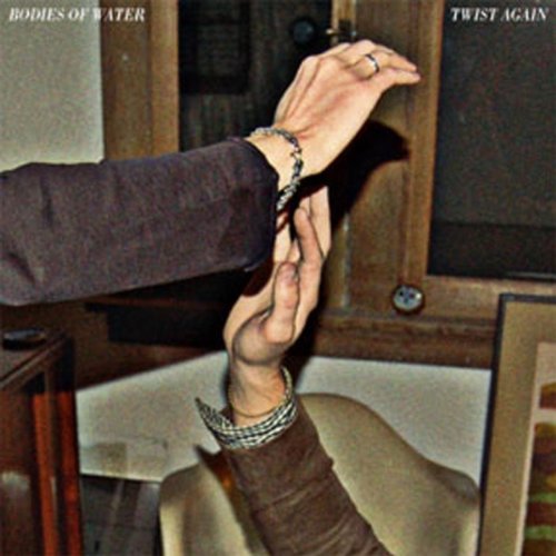 Bodies of Water - Twist Again