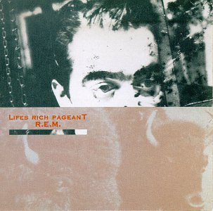 R.E.M.  - Lifes Rich Pageant