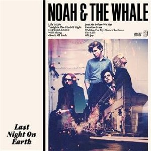 Noah and the Whale - Last Night On Earth