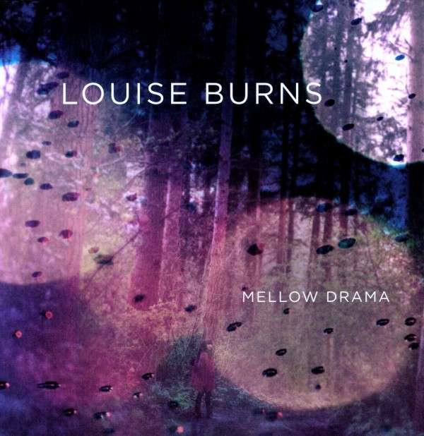 Louise Burns - "Mellow Drama"