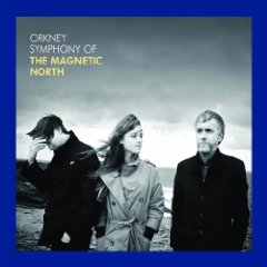 The Magnatic North - "Orkney: Symphony Of The Magnetic North"