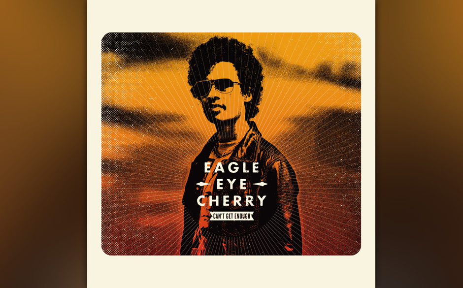 Eagle-Eye Cherry-"Can't Get Enough" (Vertigo/UDP/Universal)
"Safe Tonight" war gestern. Und irgendwie ist das auch gut so....