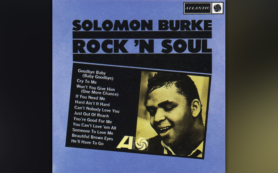 83. Solomon Burke - "Rock ’n’ Soul"
(Atlantic, 1964)
In einem Interview ein Jahr vor der Veröffentlichung dieser Samm...