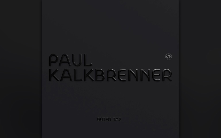 Paul Kalkbrenner - "Guten Tag Paul Kalkbrenner" (Musik/Rough Trade)
Wir haben nachgeschaut. Paul ist dieser Techno-Typi vo...
