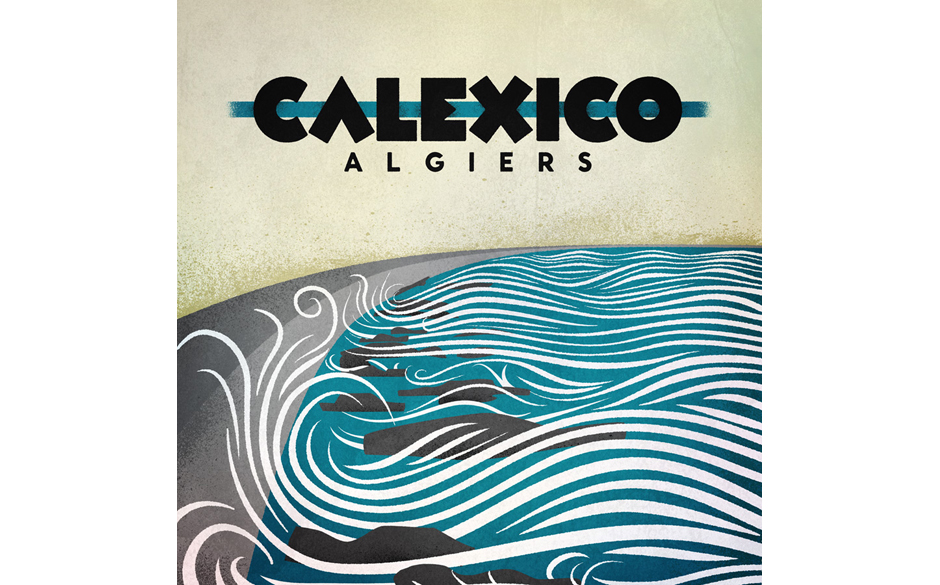 12. Calexico: "Algier"