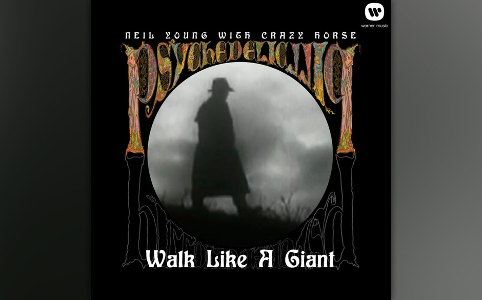 11. Neil Young & Crazy Horse: "Walk Like a Giant"
