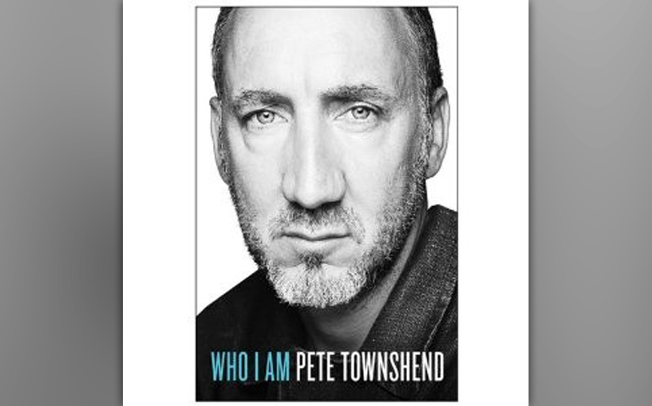 Platz 6: Pete Townshend - "Who I Am - Die Autobiographie"
